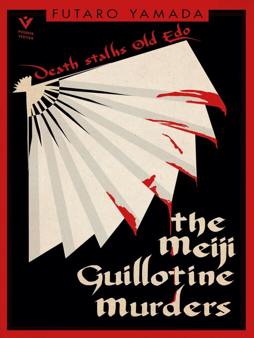 Title details for The Meiji Guillotine Murders by Futaro Yamada - Available